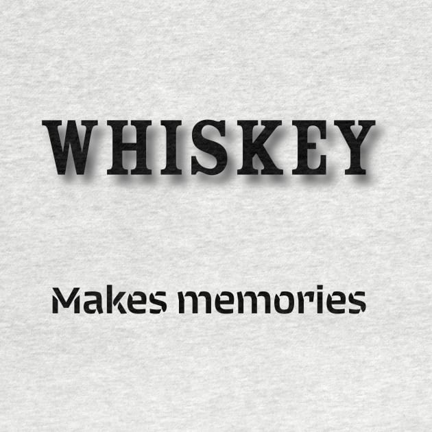 Whiskey: Makes memories by Old Whiskey Eye